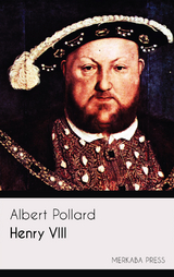 Henry VIII - Albert Pollard