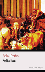 Felicitas - Felix Dahn