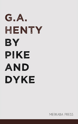 By Pike and Dyke - G.A. Henty
