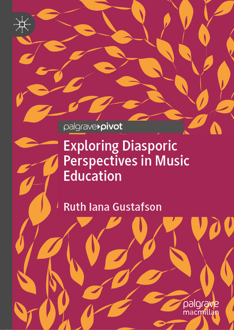 Exploring Diasporic Perspectives in Music Education - Ruth Iana Gustafson
