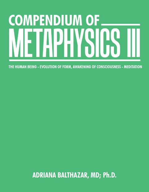 Compendium of Metaphysics Iii - Adriana Balthazar MD Ph.D.