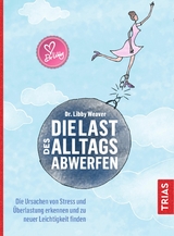 Die Last des Alltags abwerfen - Libby Weaver