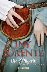 Die Pilgerin - Iny Lorentz