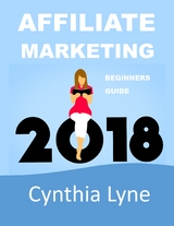 Affiliate Marketing 2018 - Cynthia Lyne