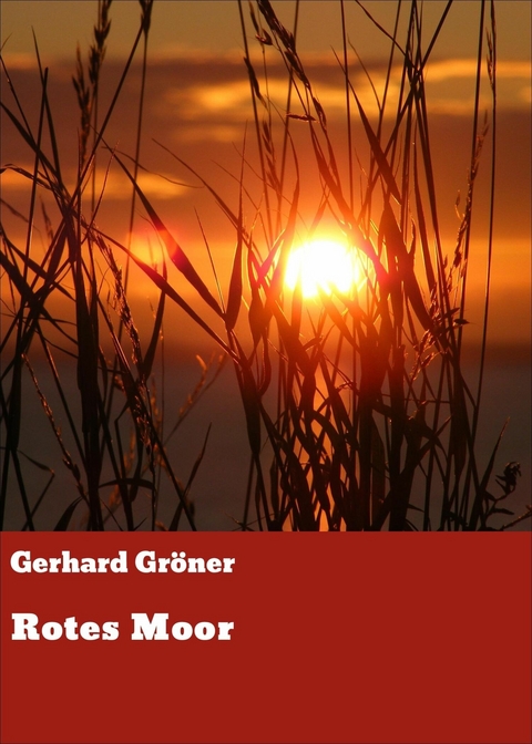 Rotes Moor - Gerhard Gr&ouml;ner