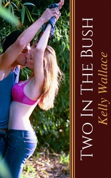 Two In The Bush - Kelly Wallace