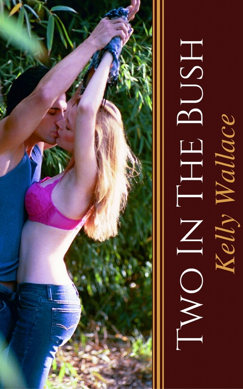 Two In The Bush - Kelly Wallace