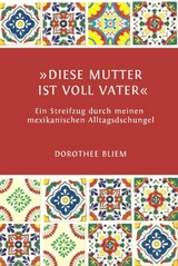 "Diese Mutter ist voll Vater" - Dorothee Bliem