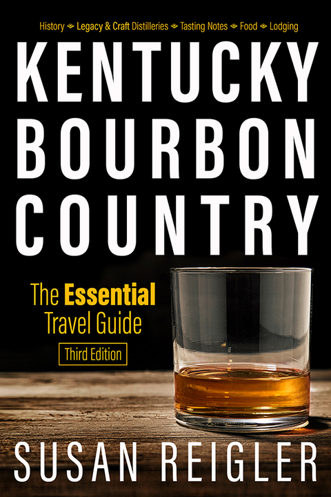 Kentucky Bourbon Country -  Susan Reigler