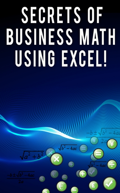 Secrets of Business Math Using Excel! - Andrei Besedin