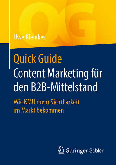 Quick Guide Content Marketing f&uuml;r den B2B-Mittelstand - Uwe Kleinkes