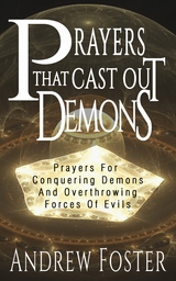 Prayer That Cast Out Demons - Andrew Foster