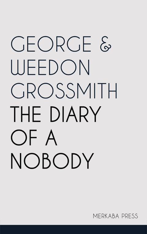 The Diary of a Nobody - Weedon Grossmith, George Grossmith