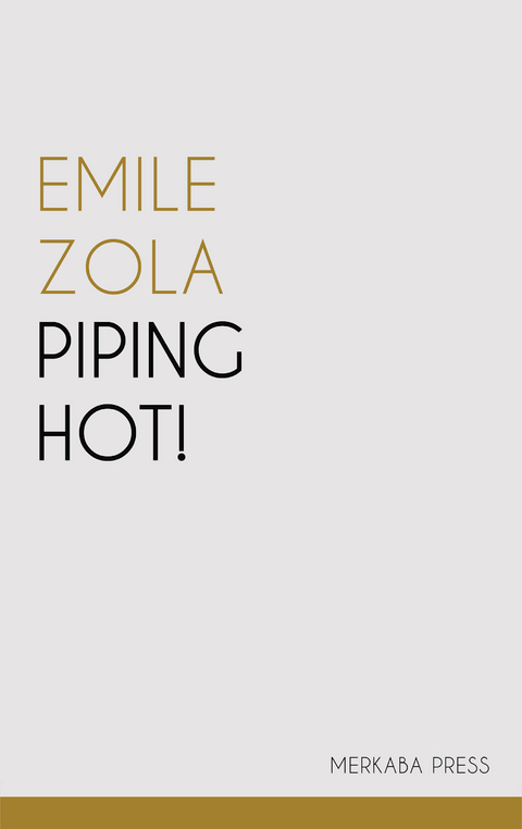 Piping Hot! - Emile Zola