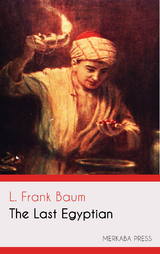 The Last Egyptian - L. Frank Baum