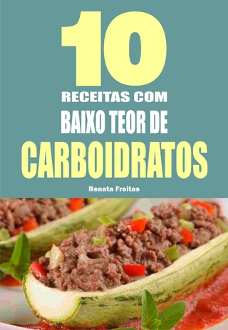 10 Receitas Com Baixo Teor De Carboidratos