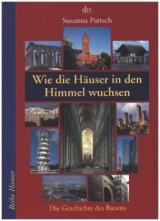 Wie die H&auml;user in den Himmel wuchsen - Susanna Partsch