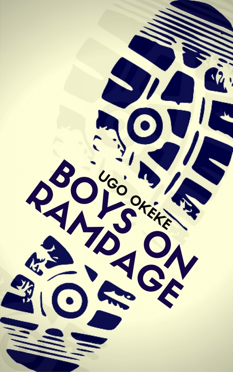 Boys On Rampage - Ugo Okeke