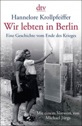 Wir lebten in Berlin - Hannelore Krollpfeiffer