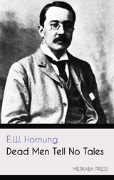 Dead Men Tell No Tales - E.W. Hornung