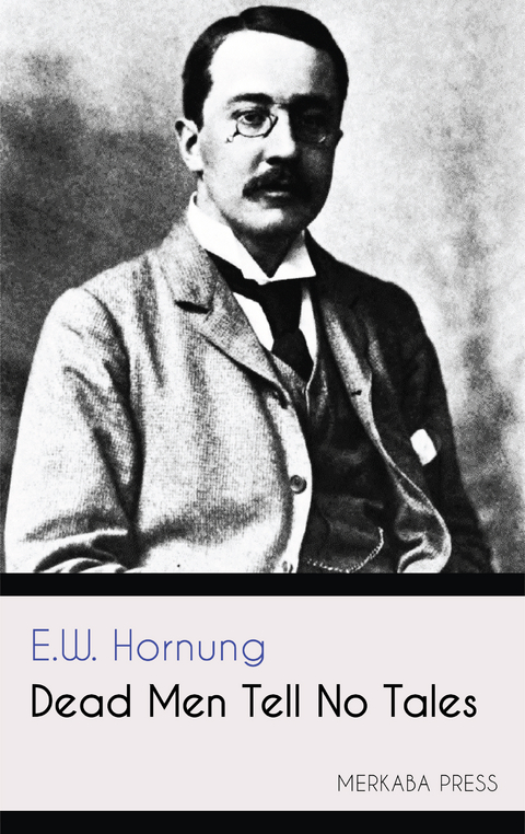 Dead Men Tell No Tales - E.W. Hornung