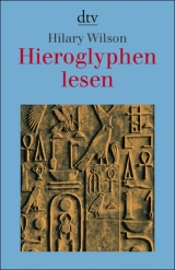 Hieroglyphen lesen - Hilary Wilson