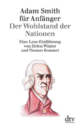 Adam Smith f&uuml;r Anf&auml;nger - Helen Winter, Thomas Rommel
