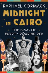 Midnight in Cairo - Raphael Cormack