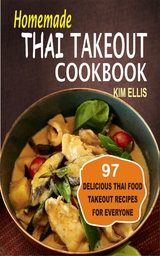 Homemade Thai Takeout Cookbook - Kim Ellis