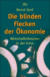Die blinden Flecken der &Ouml;konomie - Bernd Senf