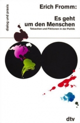 Es geht um den Menschen - Erich Fromm