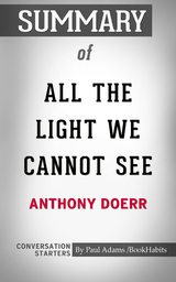 Summary of All the Light We Cannot See: A Novel - Paul Adams