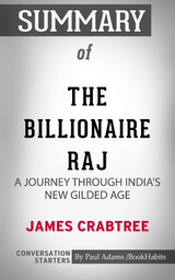 Summary of The Billionaire Raj: A Journey Through India's New Gilded Age - Paul Adams