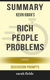 Summary: Kevin Kwan's Rich People Problems - Sarah Fields