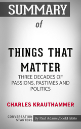 Summary of Things That Matter: Three Decades of Passions, Pastimes and Politics - Paul Adams