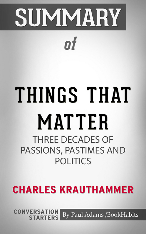 Summary of Things That Matter: Three Decades of Passions, Pastimes and Politics - Paul Adams