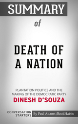 Summary of Death of a Nation: Plantation Politics and the Making of the Democratic Party - Paul Adams