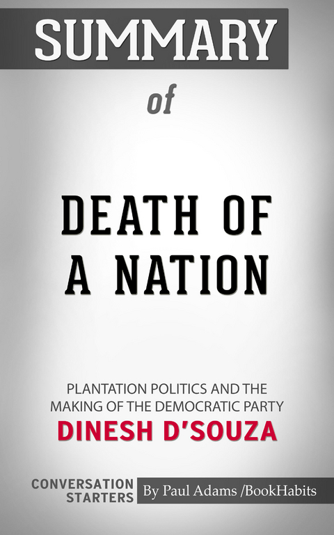 Summary of Death of a Nation: Plantation Politics and the Making of the Democratic Party - Paul Adams