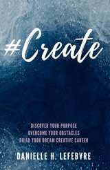 #Create - Danielle H. Lefebvre