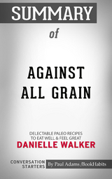 Summary of Against All Grain - Paul Adams