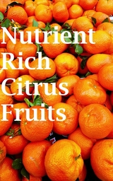 Nutrient Rich Citrus Fruits - Roby Jose Ciju