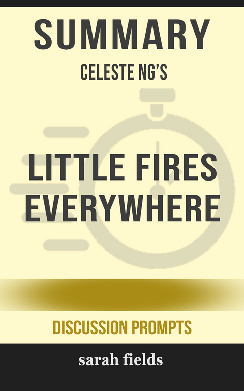 Summary: Celeste Ng's Little Fires Everywhere - Sarah Fields