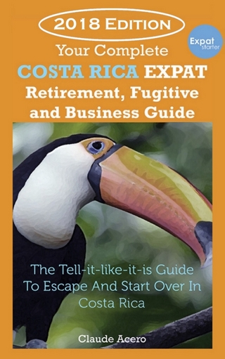 Your Costa Rica Expat Retirement and Escape Guide