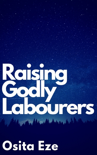 Raising Godly Labourers