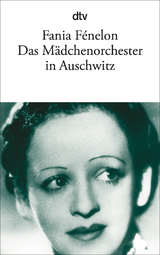 Das M&auml;dchenorchester in Auschwitz - Fania F&eacute;nelon