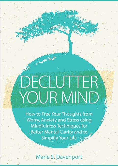 Declutter Your Mind - Marie S. Davenport