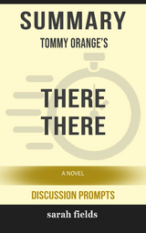 Summary: Tommy Orange's There There - Sarah Fields