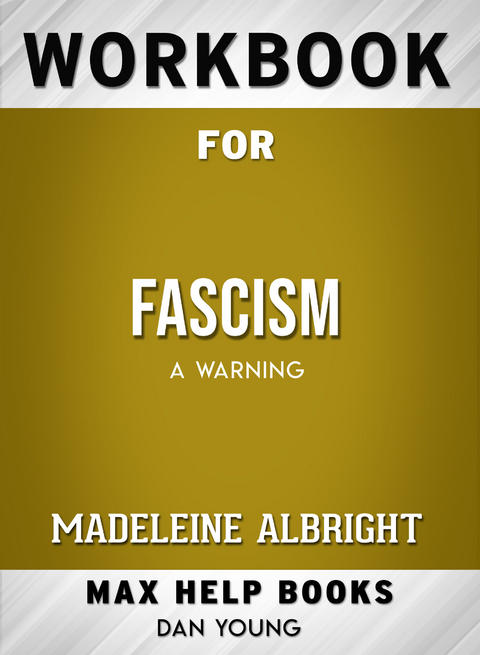 Workbook for Fascism: A Warning (Max-Help Books) - Dan Young