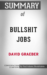 Summary of Bullshit Jobs: A Theory - Paul Adams