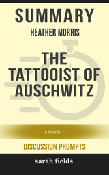 Summary: Heather Morris' The Tattooist of Auschwitz - Sarah Fields